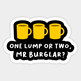 'One lump or two, Mr Burglar?' Funny Bottom Design Sticker